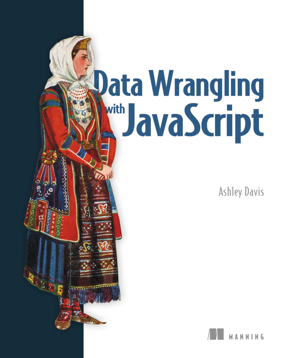 Data Wrangling With Javascript 1st Edition Ashley Davis
