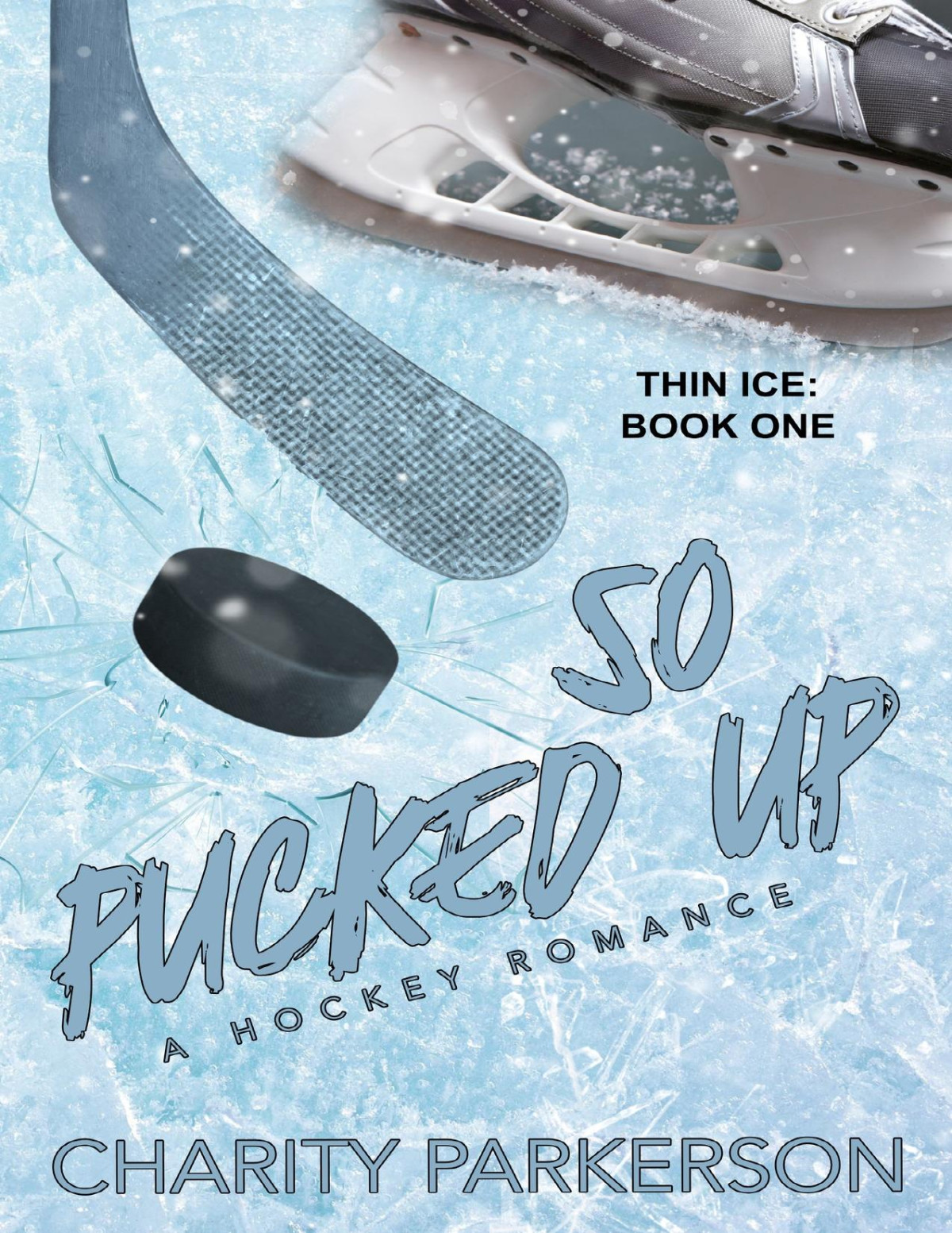 So Pucked Up Thin Ice Book 1 Charity Parkerson