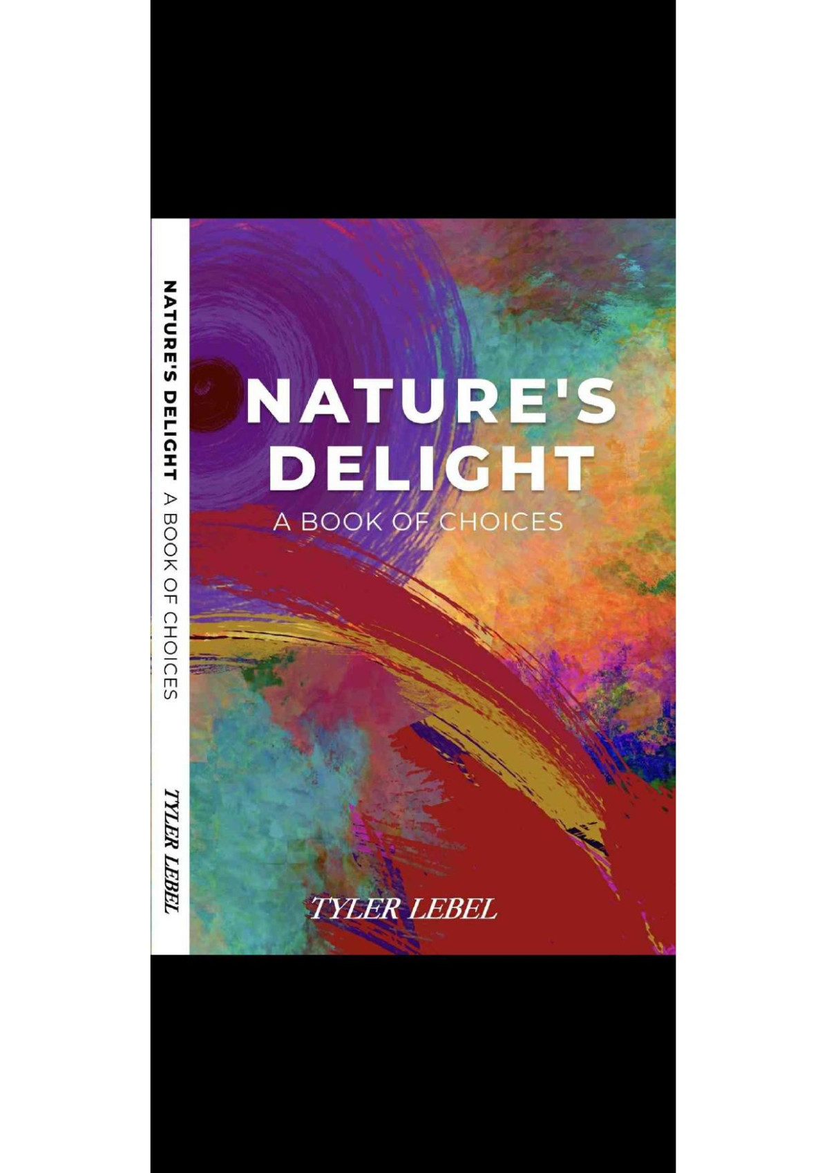 Natures Delight A Book Of Choices Tyler Lebel
