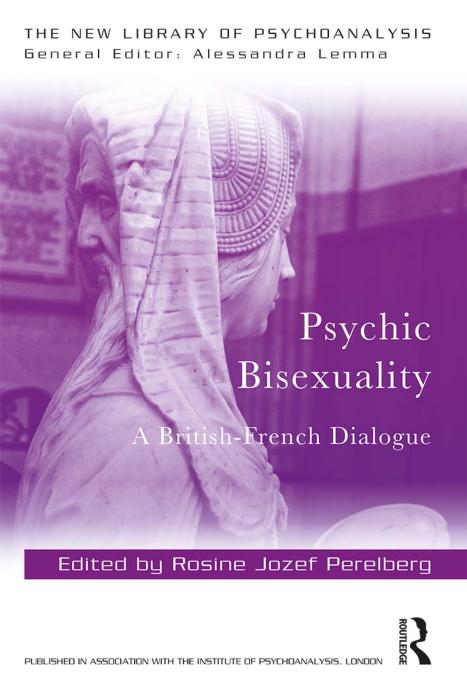 Psychic Bisexuality A Britishfrench Dialogue Perelberg Rosine Jozef