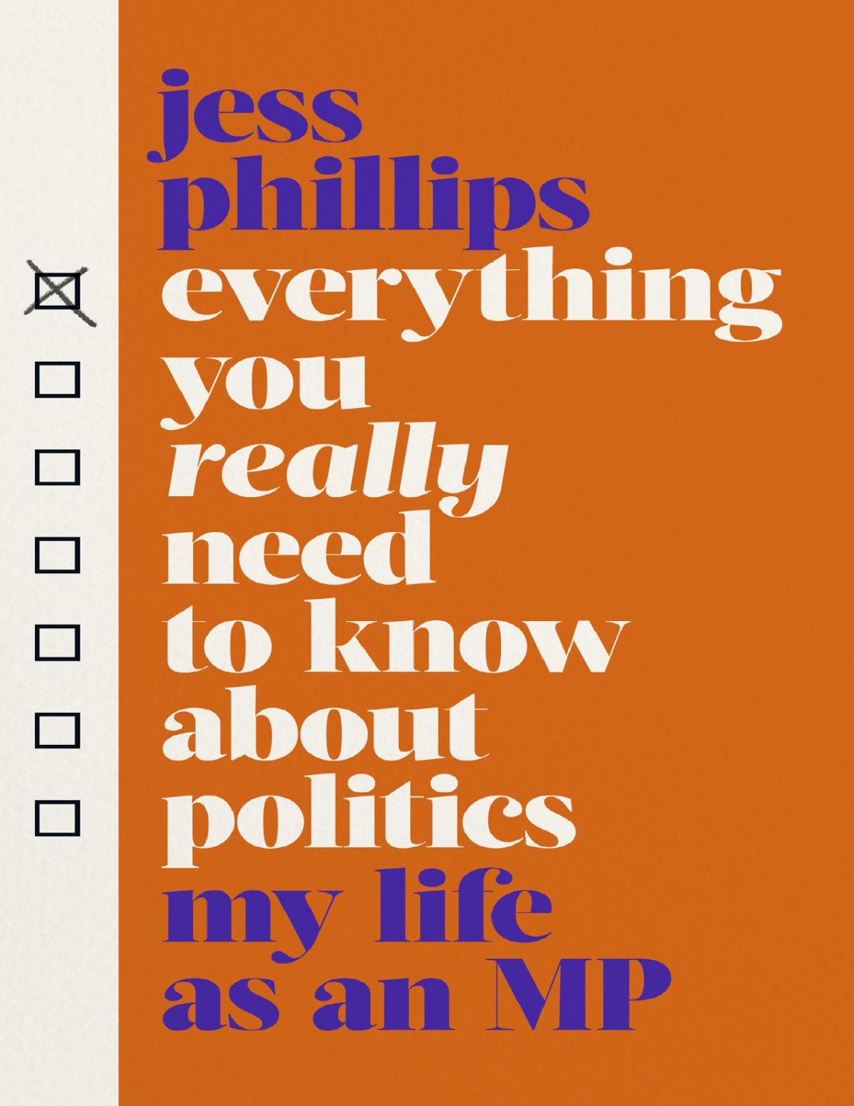 Everything You Really Need To Know About Politics My Life As An Mp Phillips