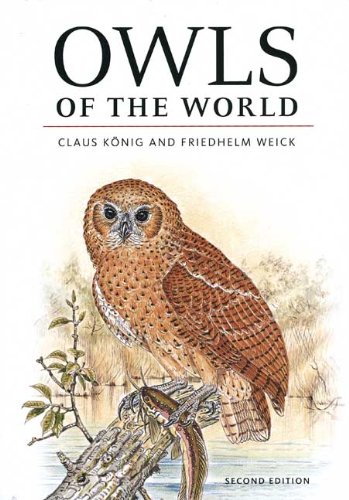 Owls Of The World 2nd Ed Knig Claus Weick Friedhelm Becking