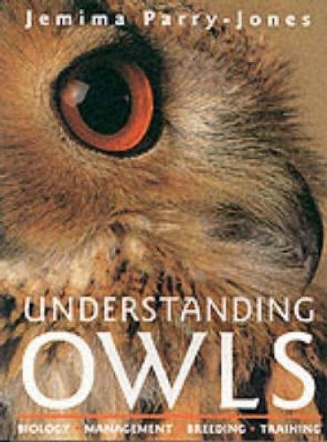 Understanding Owls Biology Management Breeding Training New Edition Parryjones