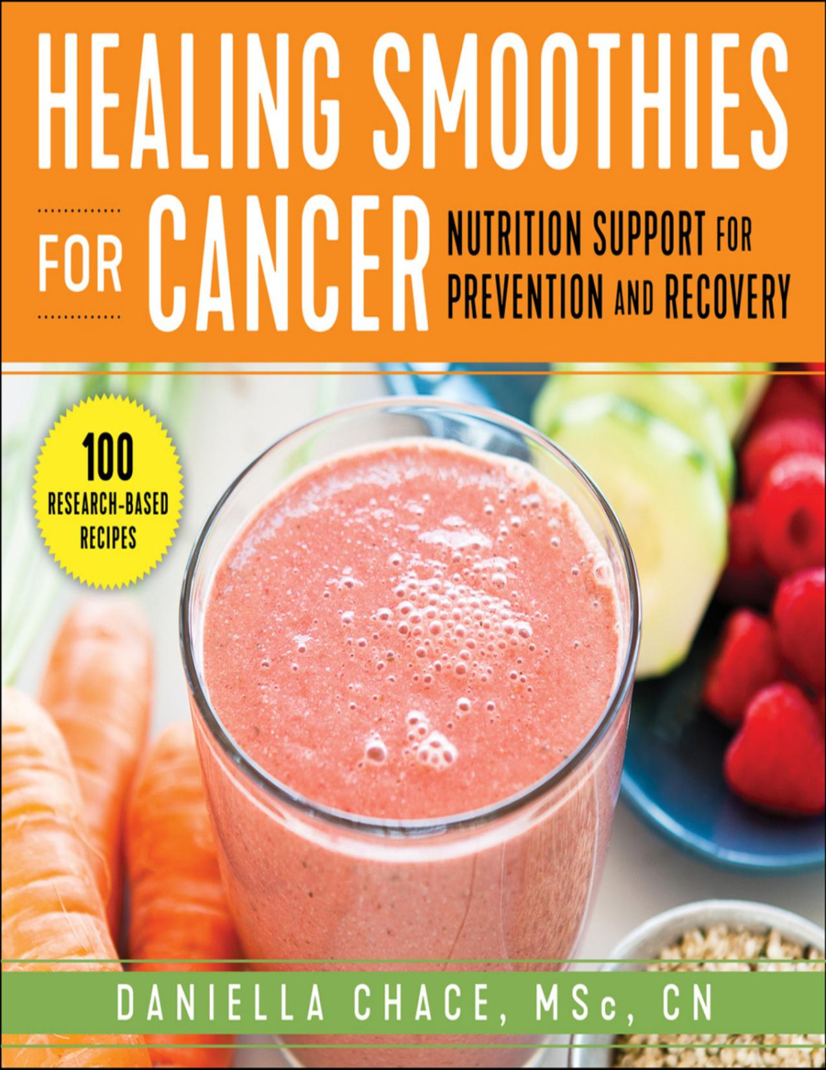 Healing Smoothies For Cancer Nutrition Support For Prevention And Recovery 1st Edition Chace