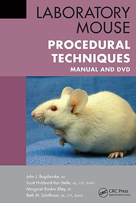 Laboratory Mouse Procedural Techniques Manual And Dvd 1st Edition Bogdanske