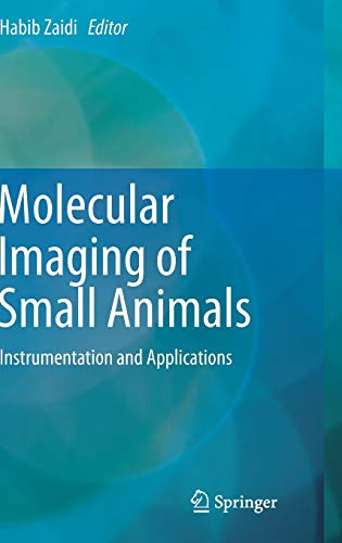 Molecular Imaging Of Small Animals Instrumentation And Applications 2014th Edition Habib Zaidi