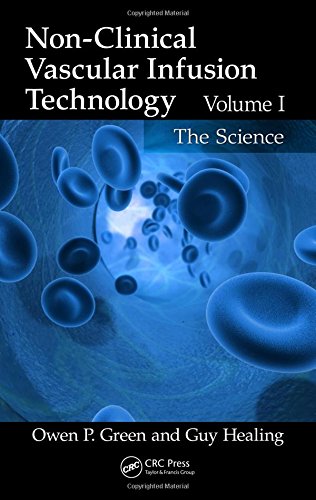 Nonclinical Vascular Infusion Technology Volume I The Science 1st Edition Green
