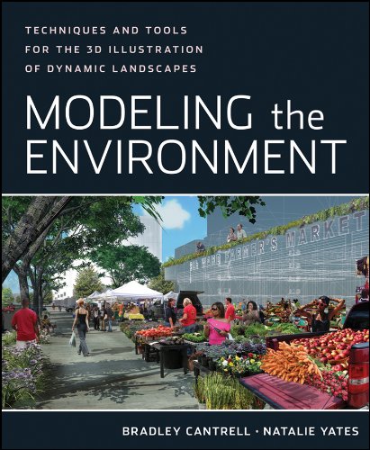 Modeling The Environment Techniques And Tools For The 3d Illustration Of Dynamic Landscapes 1st Edition Cantrell