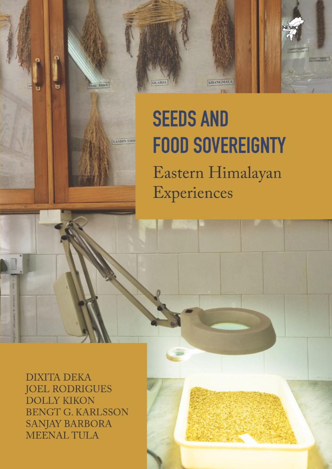 Seeds And Food Sovereignty Eastern Himalayan Experiences 1st Edition Dixita Deka Joel Rodrigues Dolly Kikon Bengt G Karlsson Sanjay Barbora Meenal Tula