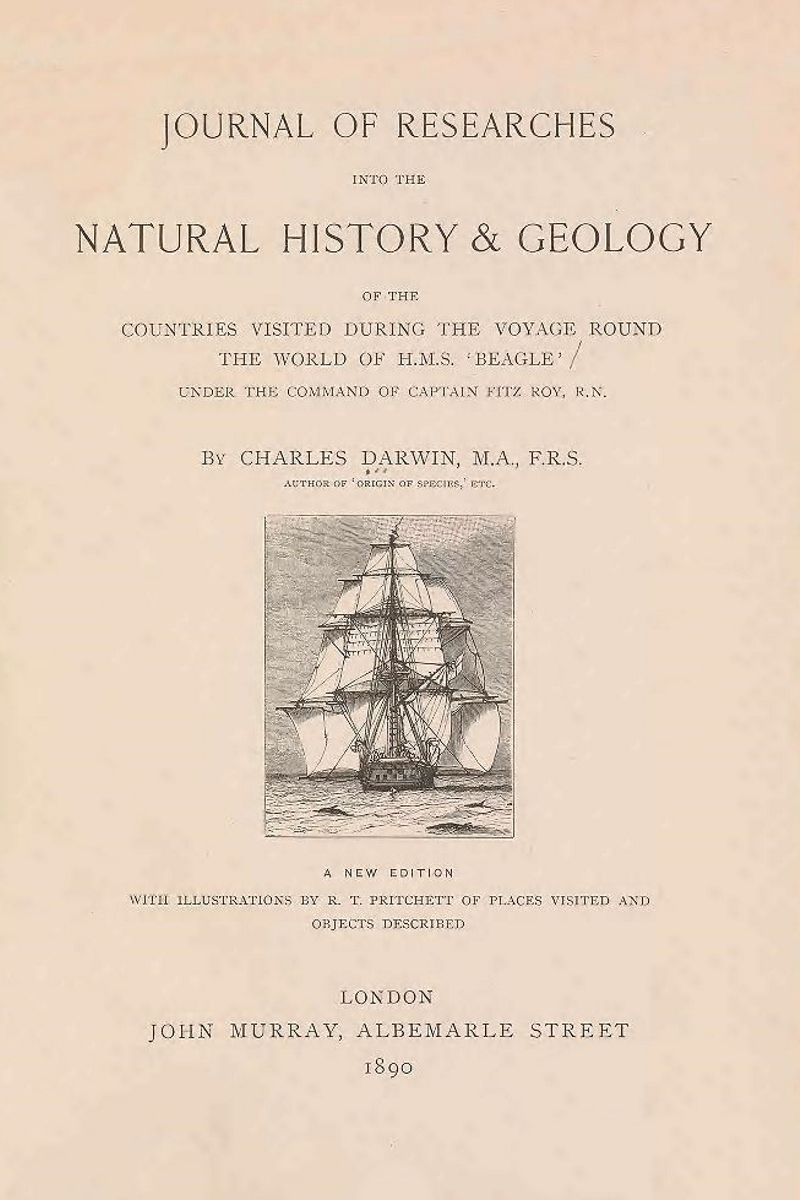 Journal Of Researches Into The Natural History And Geology Of The Countries Visited During The Voyage Round The World Of Hms Beagle Under The Command Of Captain Fitz Roy Rn Charles Darwin