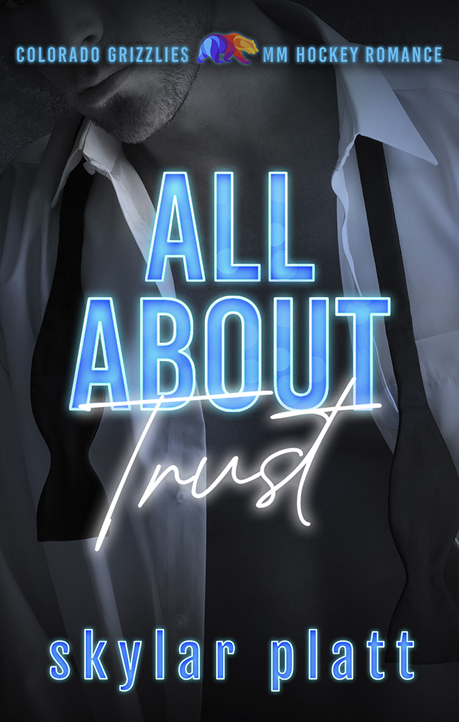 All About Trust Colorado Grizzlies Mm Hockey Romance All About Trust Series Book 1 Skylar Platt