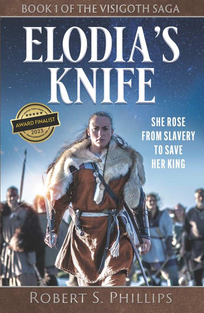 Elodias Knife Book One Of The Visigoth Saga Phillips Robert