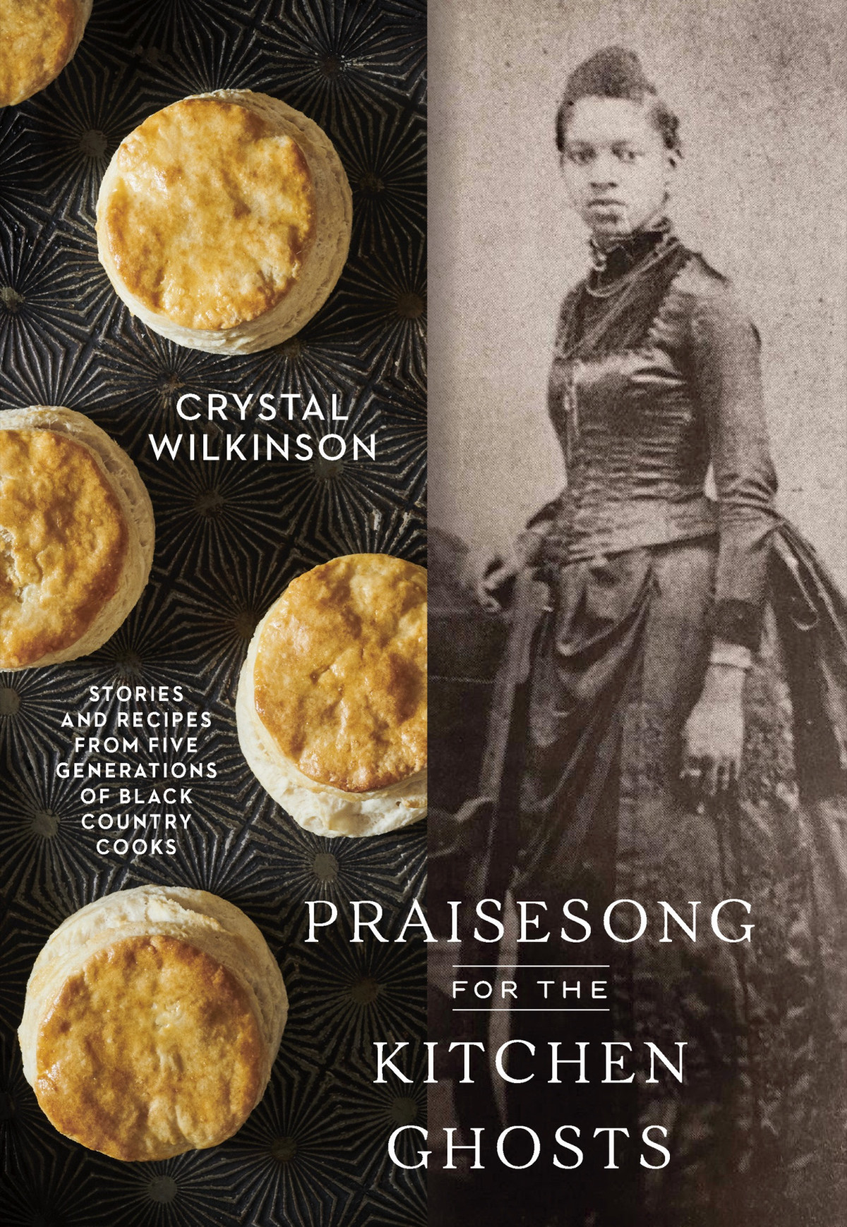 Praisesong For The Kitchen Ghosts Stories And Recipes From Five Generations Of Black Country Cooks Crystal Wilkinson