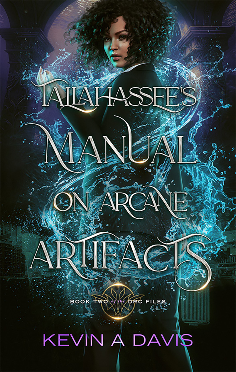 Tallahassees Manual On Arcane Artifacts Book Two Of The Drc Files Kevin A Davis