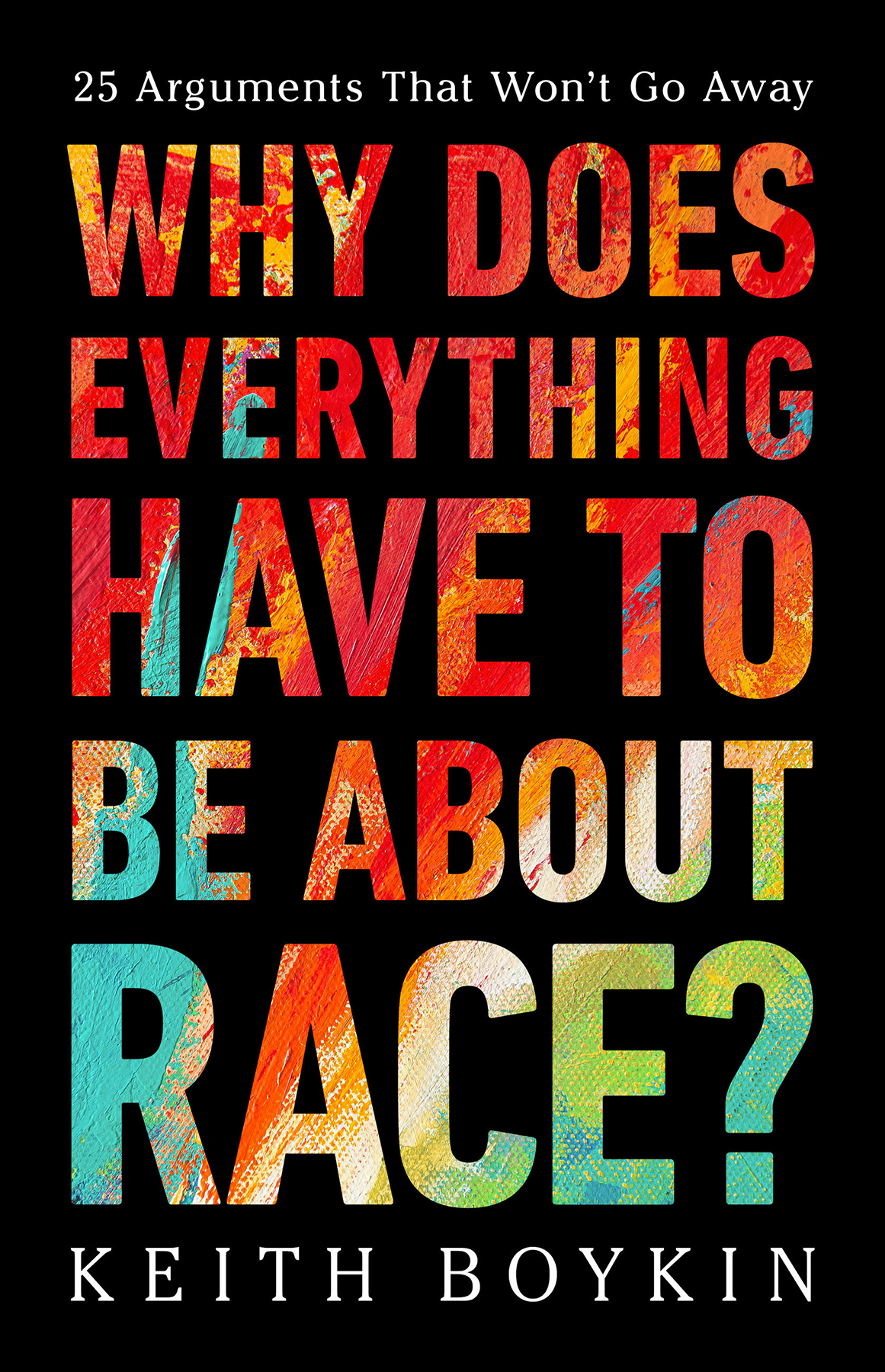 Why Does Everything Have To Be About Race Keith Boykin