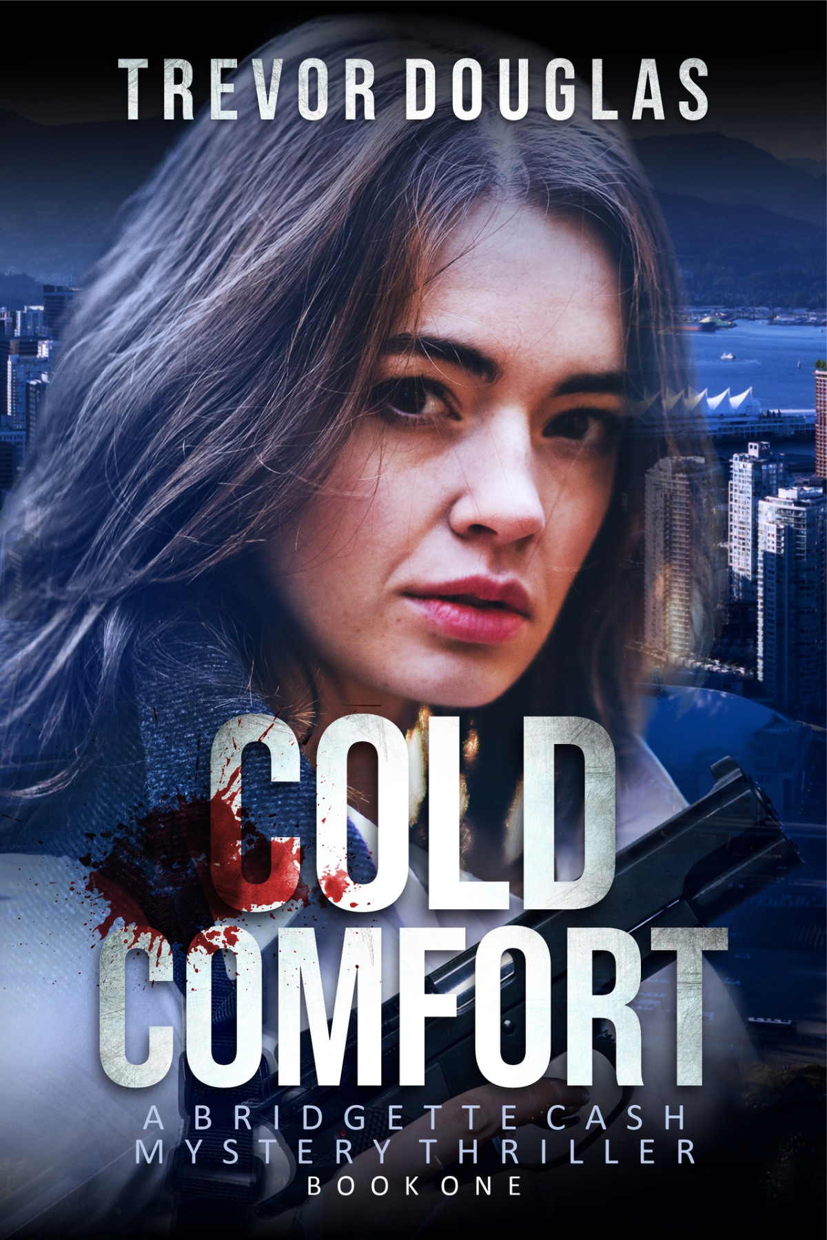 Cold Comfort A Gripping Crime Thriller Bridgette Cash Mystery Thriller Book 1 Trevor Douglas