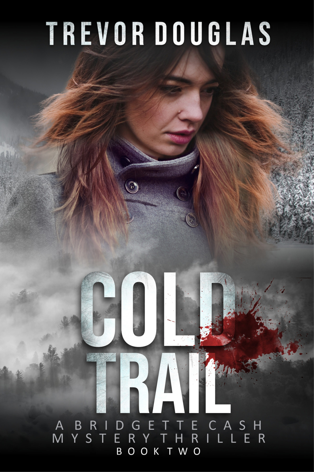Cold Trail Bridgette Cash Mystery Thriller Book 2 Trevor Douglas
