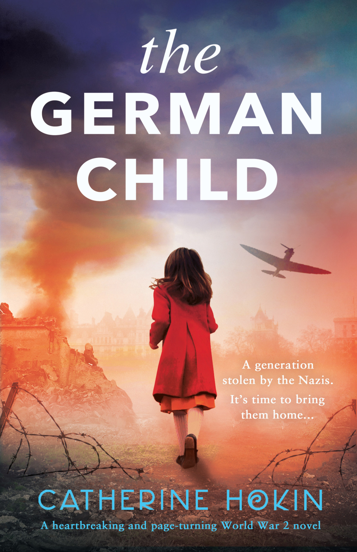 The German Child A Totally Heartbreaking And Pageturning World War 2 Novel Catherine Hokin