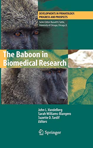The Baboon In Biomedical Research Developments In Primatology Progress And Prospects 2009th Edition Suzette D Tardif Editor John L Vandeberg Editor