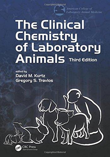 The Clinical Chemistry Of Laboratory Animals American College Of Laboratory Animal Medicine 3rd Edition David M Kurtz