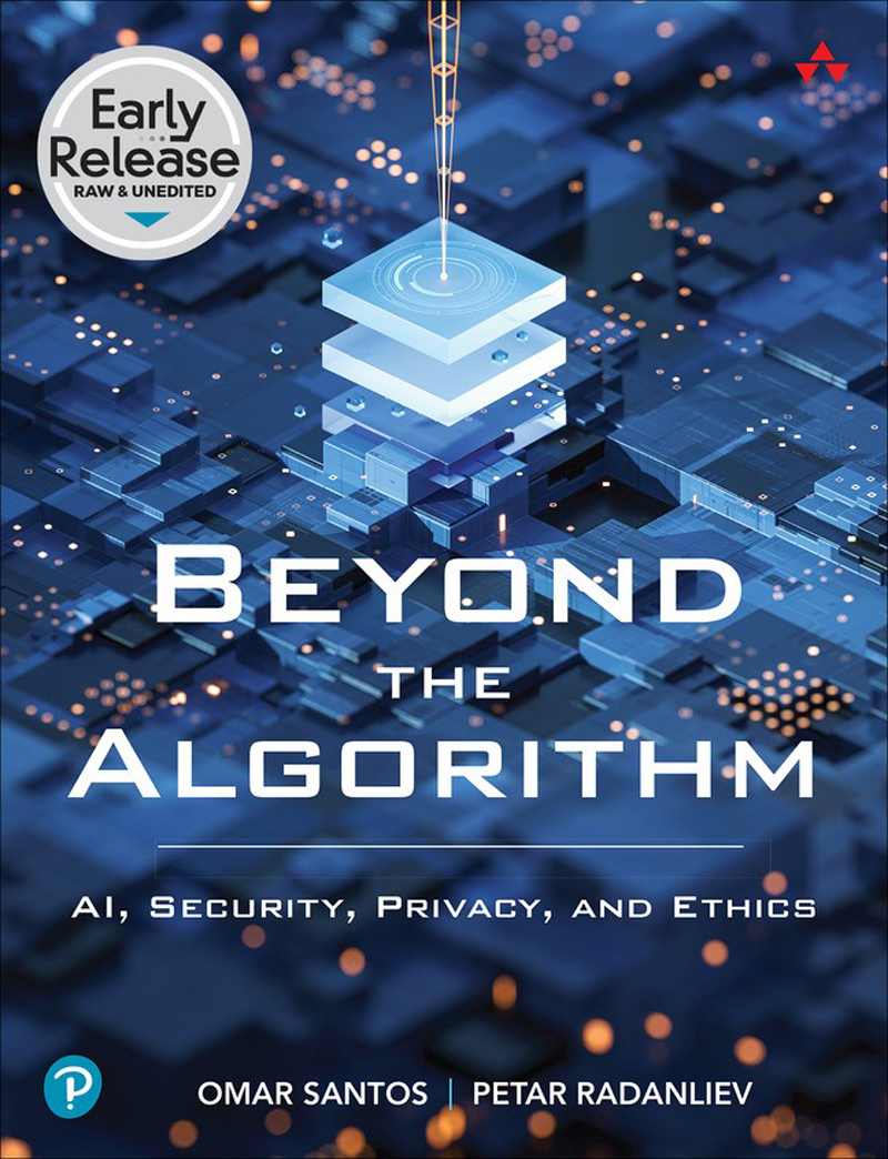 Beyond The Algorithm Ai Security Privacy And Ethics Omar Santos