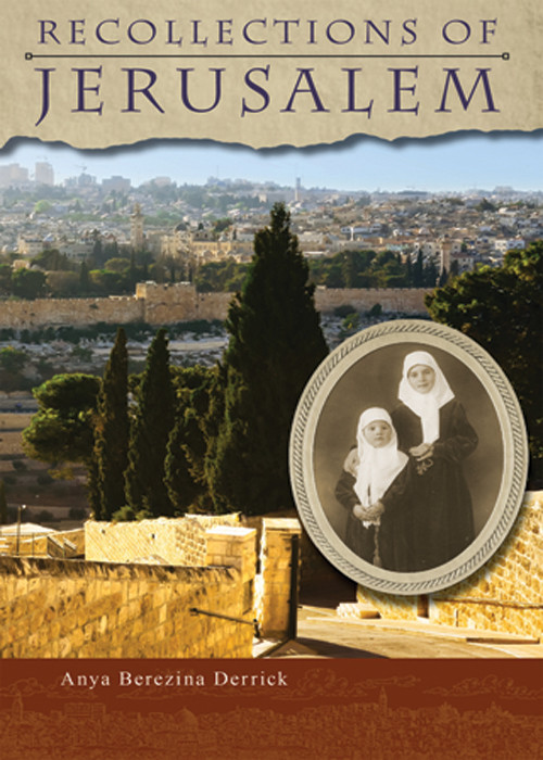 Recollections Of Jerusalem Anya Berezina Derrick