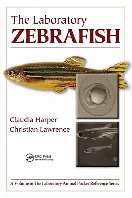 The Laboratory Zebrafish Laboratory Animal Pocket Reference 1st Edition Harper