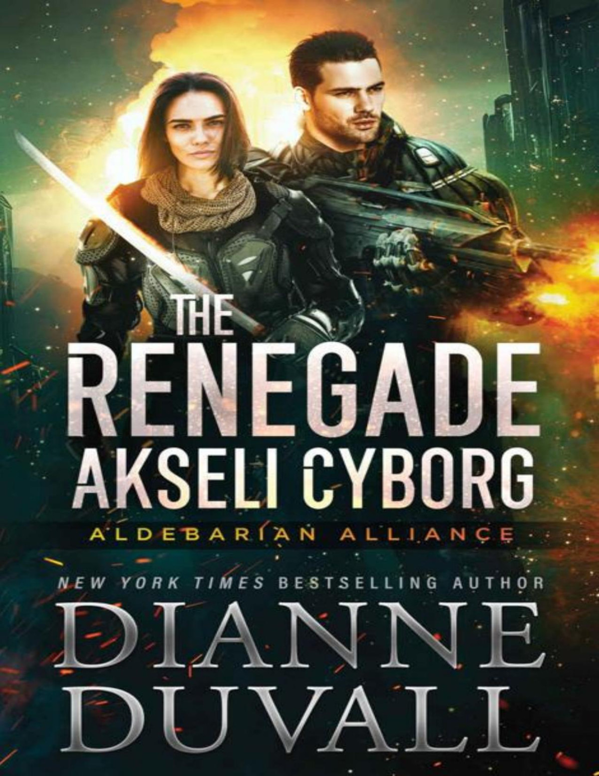 The Renegade Akseli Cyborg Aldebarian Alliance Book 5 Dianne Duvall