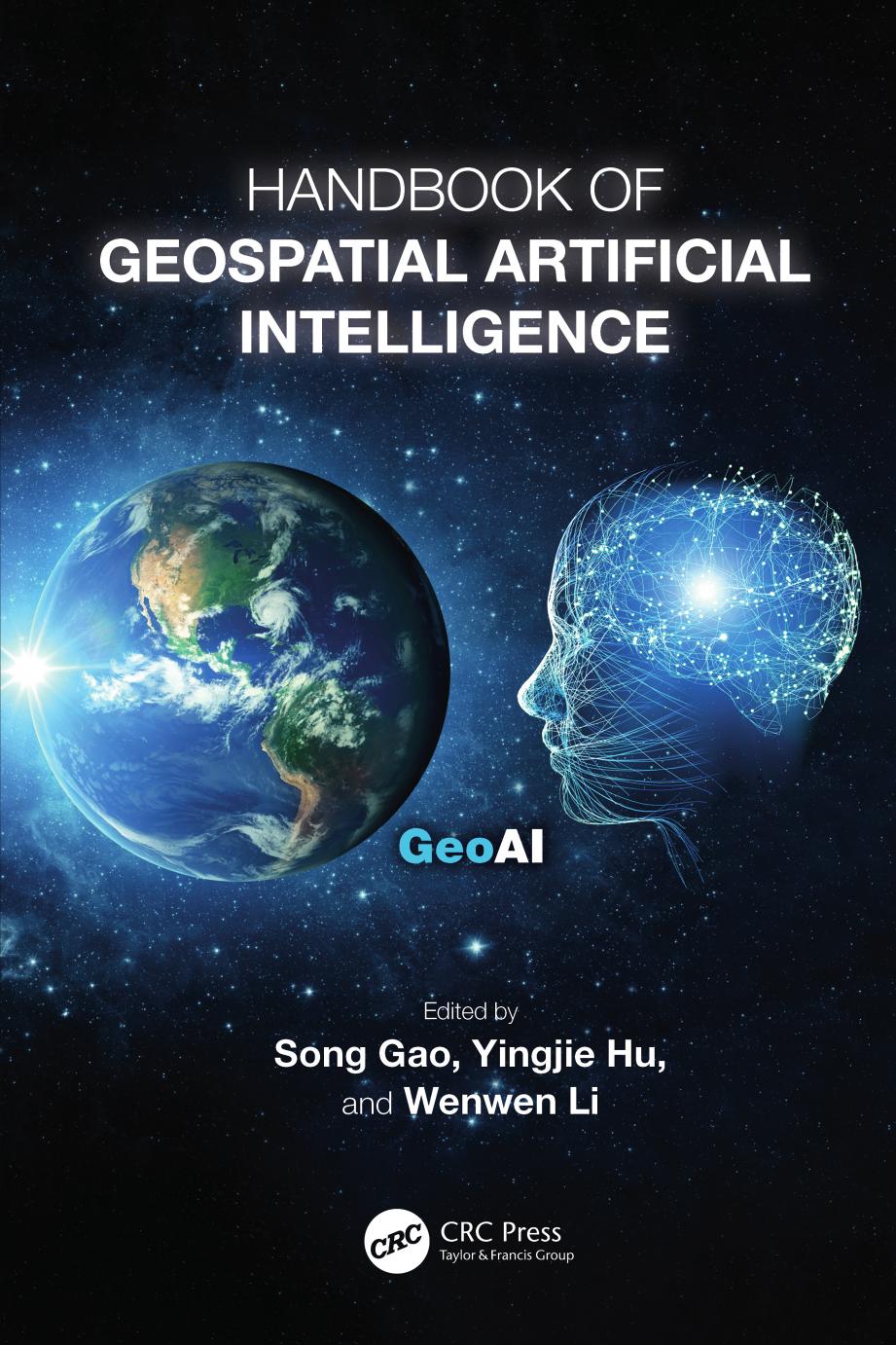 Handbook Of Geospatial Artificial Intelligence Song Gao Yingjie Hu