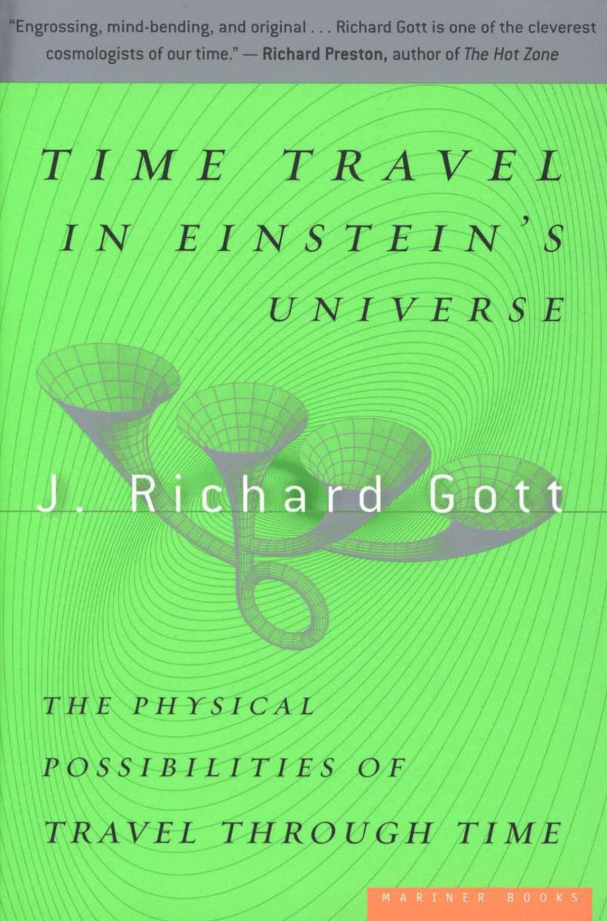 Time Travel In Einsteins Universe The Physical Possibilities Of Travel Through Time Gott