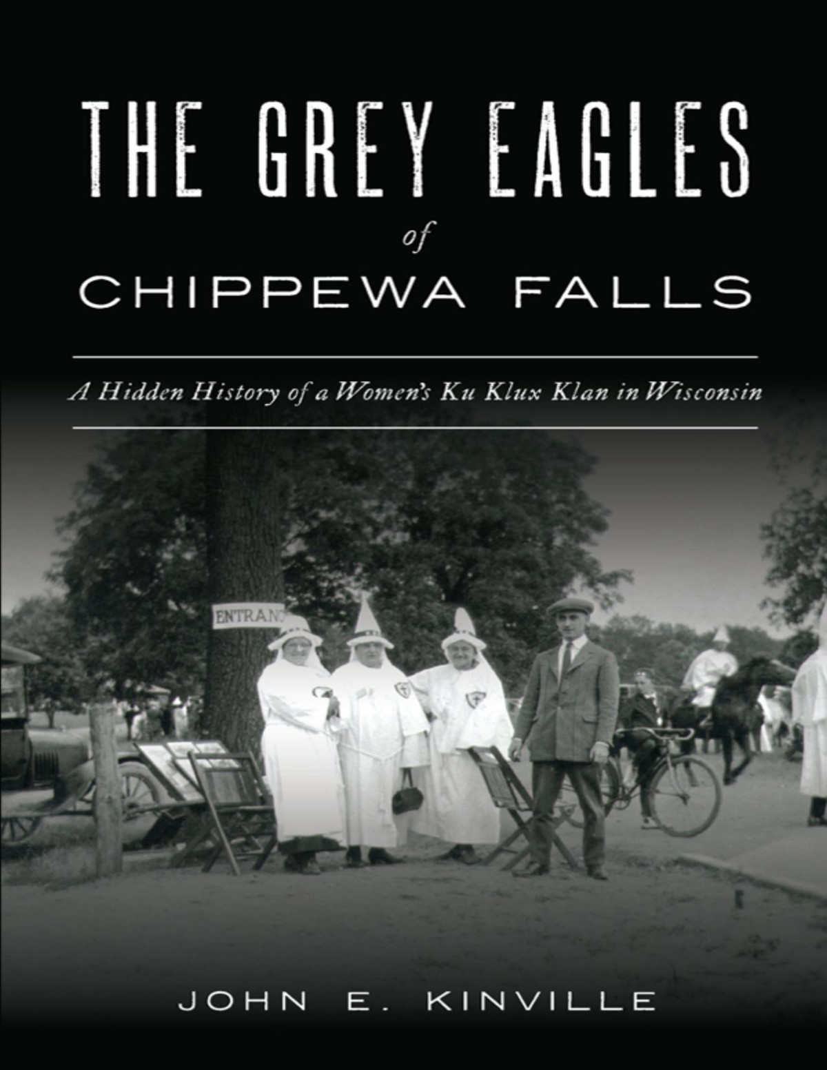 The Grey Eagles Of Chippewa Falls 1st Edition John E Kinville