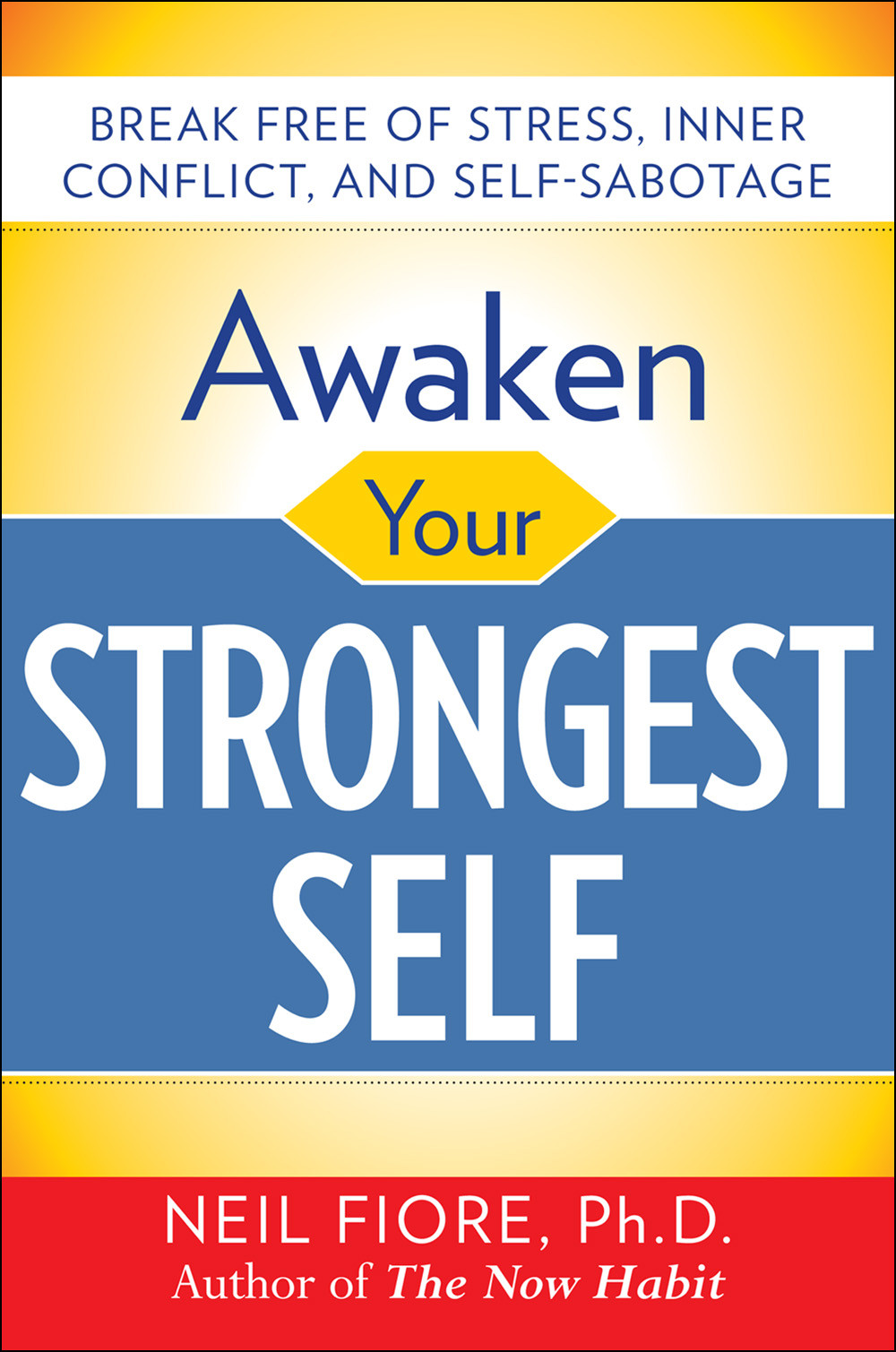 Awaken Your Strongest Self Neil Fiore