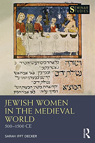 Jewish Women In The Medieval World 5001500 Ce Seminar Studies 1st Edition Ifft Decker