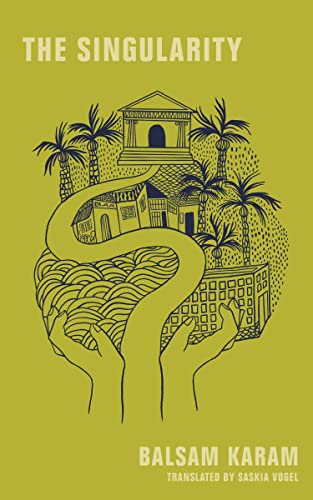 The Singularity 1st Edition Balsam Karam Saskia Vogel Translation