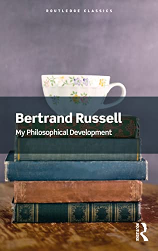 My Philosophical Development Routledge Classics 1st Edition Bertrand Russell