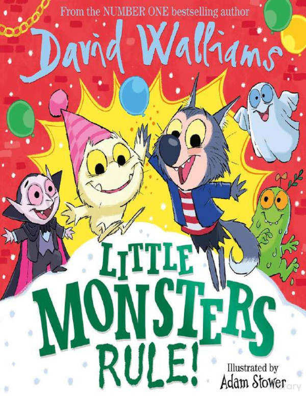 Little Monsters Rule The Funny New Illustrated Childrens Picture Book Packed Full Of Monsters From Numberone Bestselling Author David Walliams Walliams David David Walliams