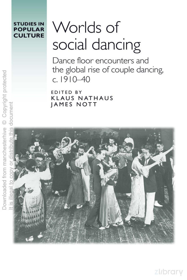 Worlds Of Social Dancing Dance Floor Encounters And The Global Rise Of Couple Dancing C 191040 James Nott