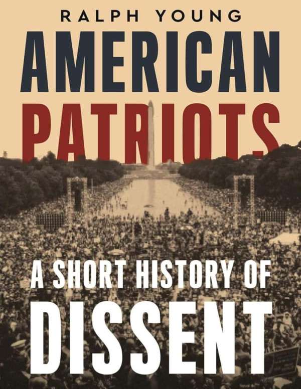 American Patriots A Short History Of Dissent Ralph Young