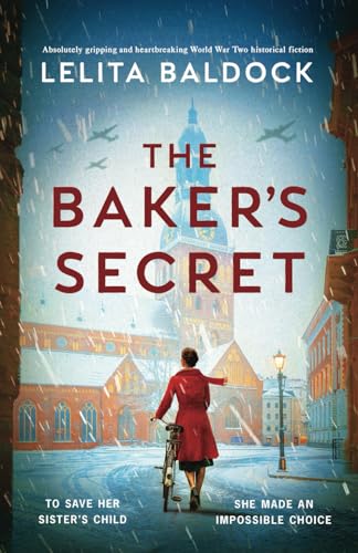 The Bakers Secret Absolutely Gripping And Heartbreaking World War Two Historical Fiction Lelita Baldock