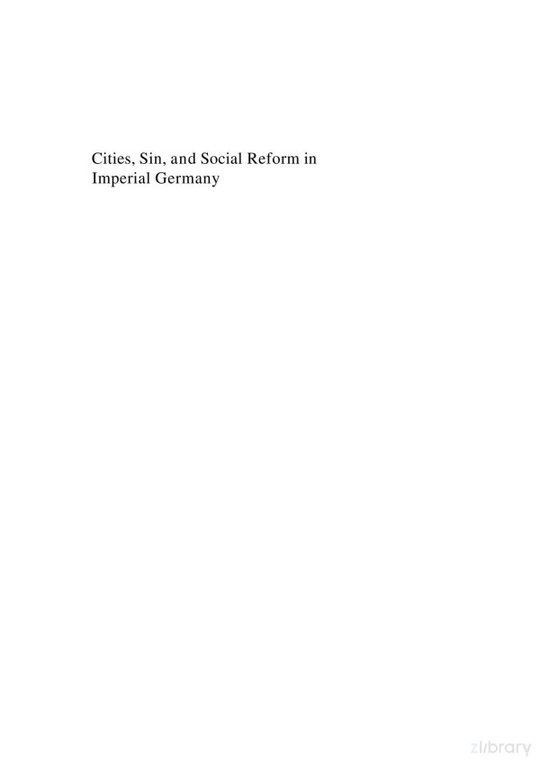 Cities Sin And Social Reform In Imperial Germany Andrew Lees