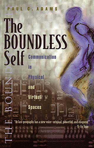 The Boundless Self Communication In Physical And Virtual Spaces 1st Edition Paul C Adams
