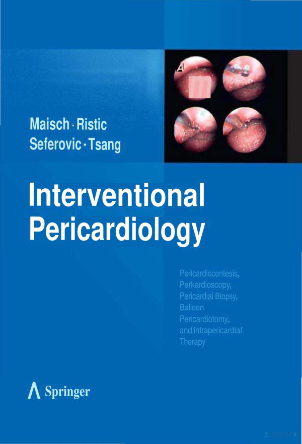 Interventional Pericardiologypericardiocentesis Pericardioscopy Pericardial Biopsy Balloon Pericardiotomy And Intrapericardial Therapy Jun 27 20113642113346springer 2011th Edition Maisch