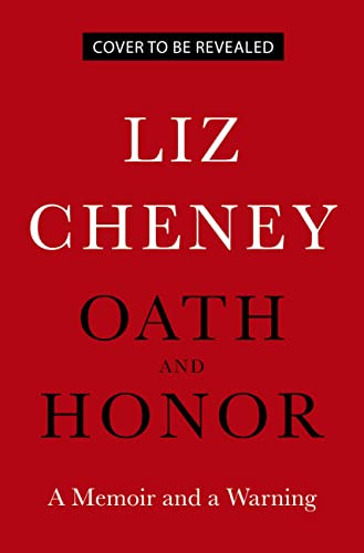 Oath And Honor A Memoir And A Warning Cheney Liz