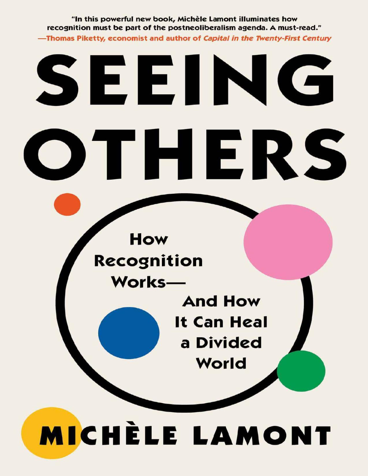 Seeing Others How Recognition Worksand How It Can Heal A Divided World Michle Lamont