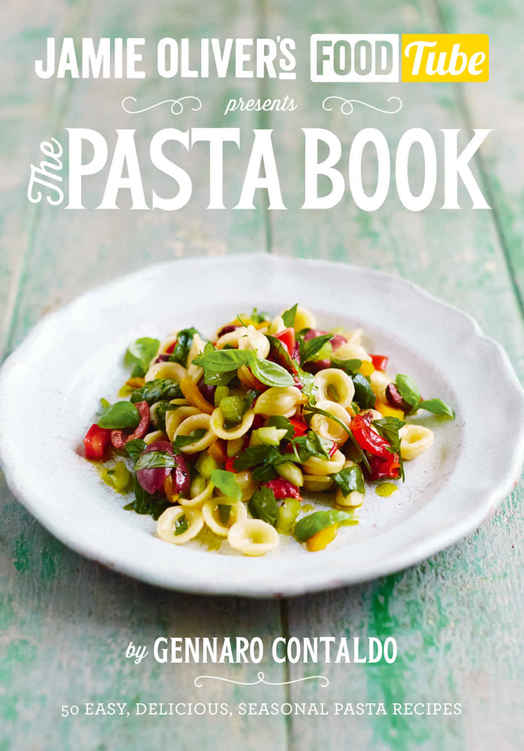 Jamies Food Tube The Pasta Book Jamie Olivers Food Tube 4 Gennaro Contaldo