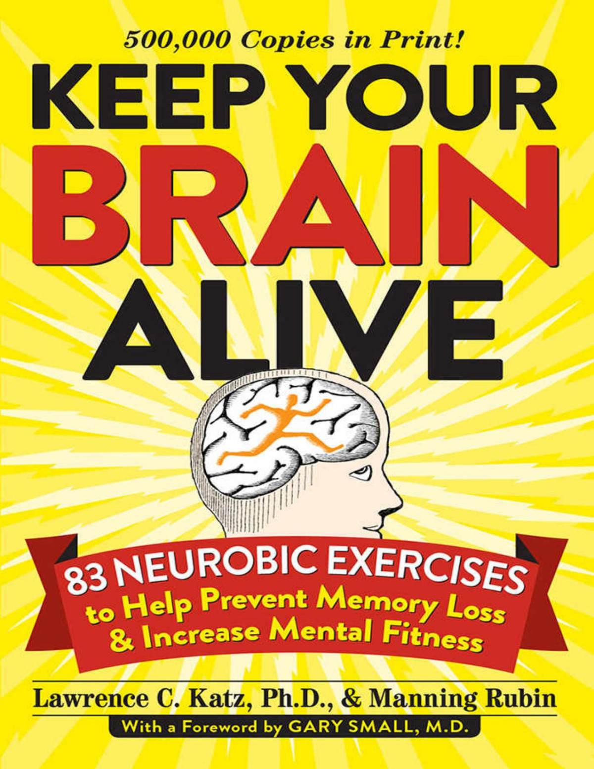 Keep Your Brain Alive 83 Neurobic Exercises To Help Prevent Memory Loss And Increase Mental Fitness Katz