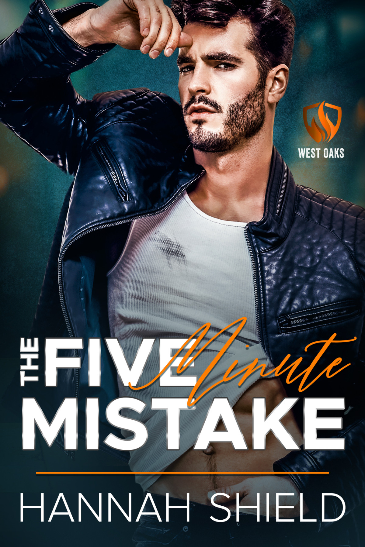 The Five Minute Mistake An Agegap Single Dad Romance West Oaks Heroes Book 2 Hannah Shield