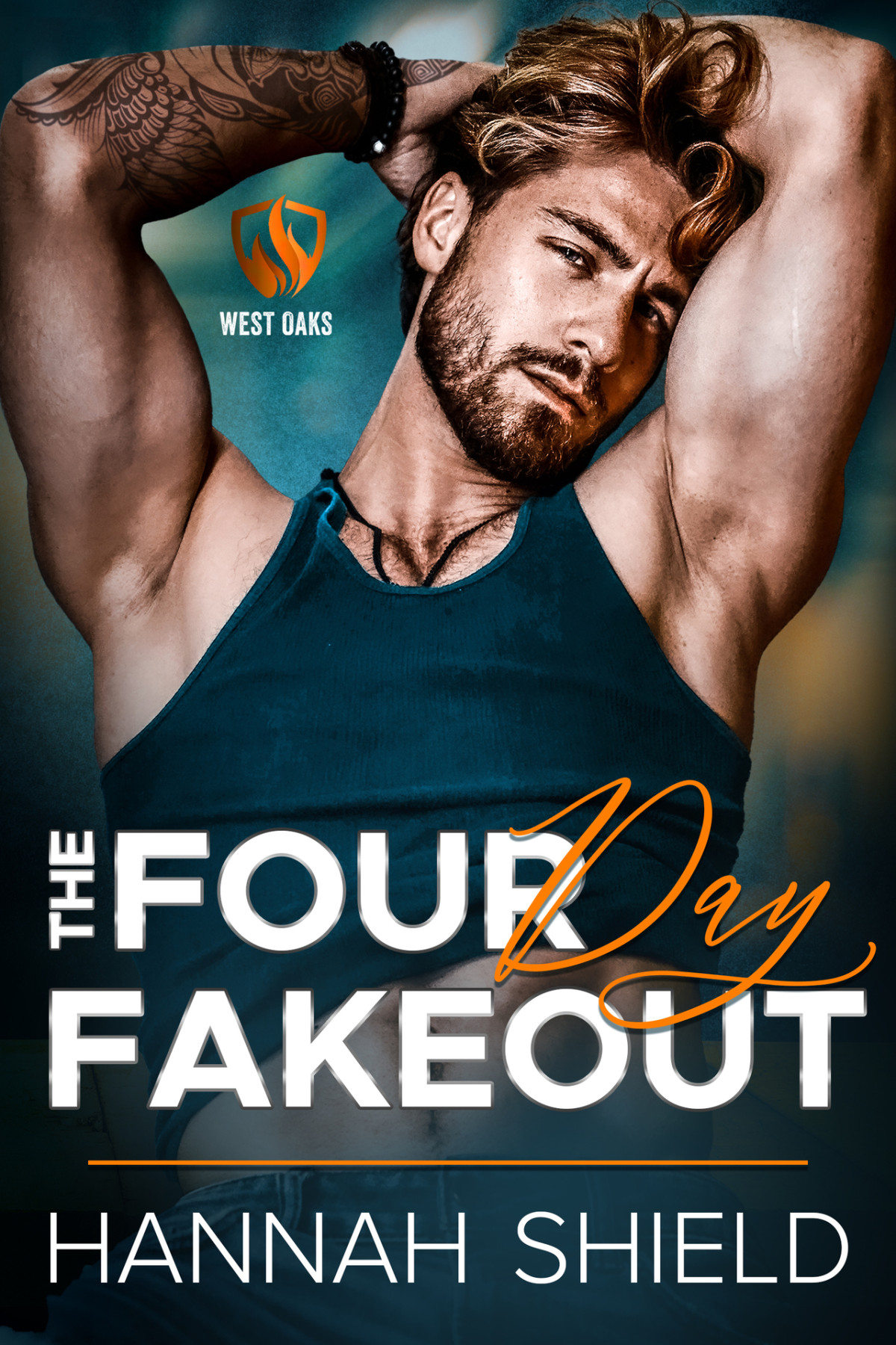 The Four Day Fakeout West Oaks Heroes Book 3 Hannah Shield