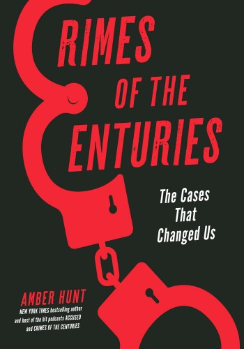 Crimes Of The Centuries Amber Hunt