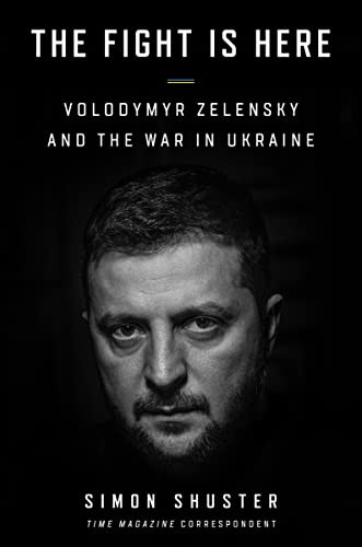 The Showman Volodymyr Zelensky And The War In Ukraine Simon Shuster